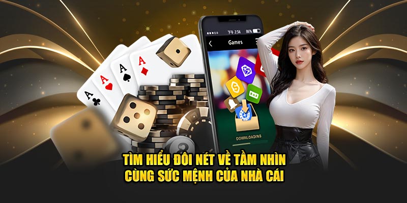 tim-hieu-doi-net-ve-tam-nhin-cung-suc-menh-cua-nha-cai